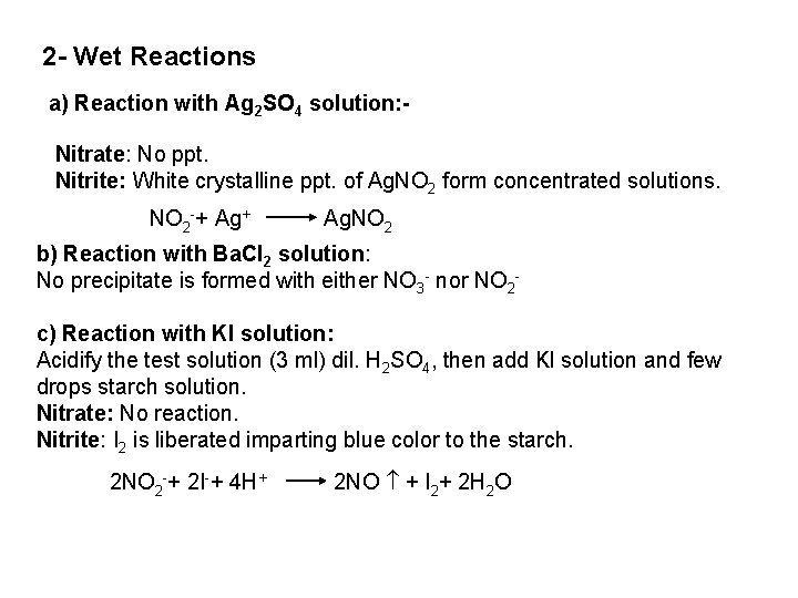 2 - Wet Reactions a) Reaction with Ag 2 SO 4 solution: Nitrate: No