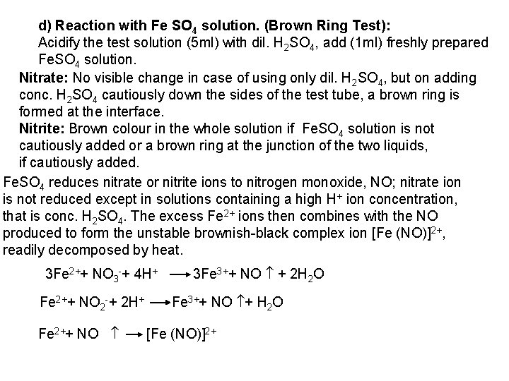 d) Reaction with Fe SO 4 solution. (Brown Ring Test): Acidify the test solution