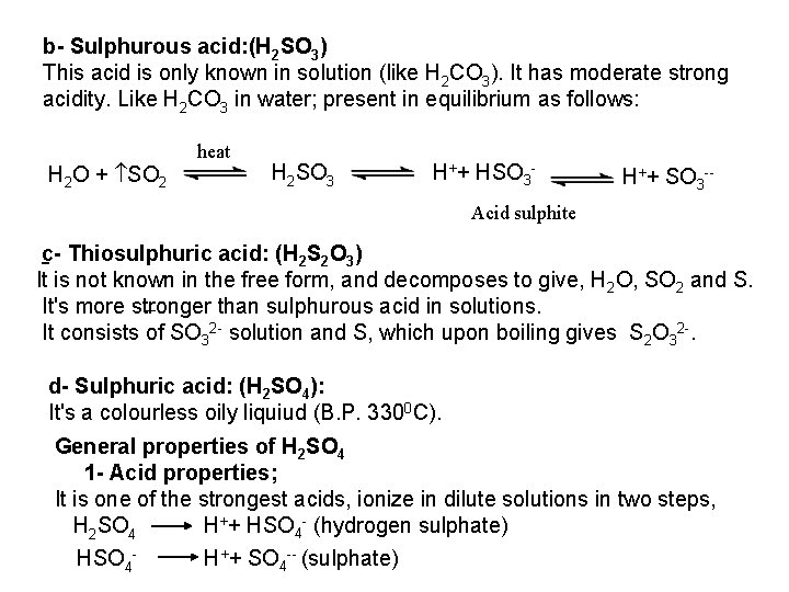 b- Sulphurous acid: (H 2 SO 3) This acid is only known in solution