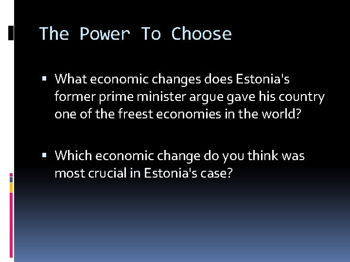 The Power To Choose What economic changes does Estonia's former prime minister argue gave