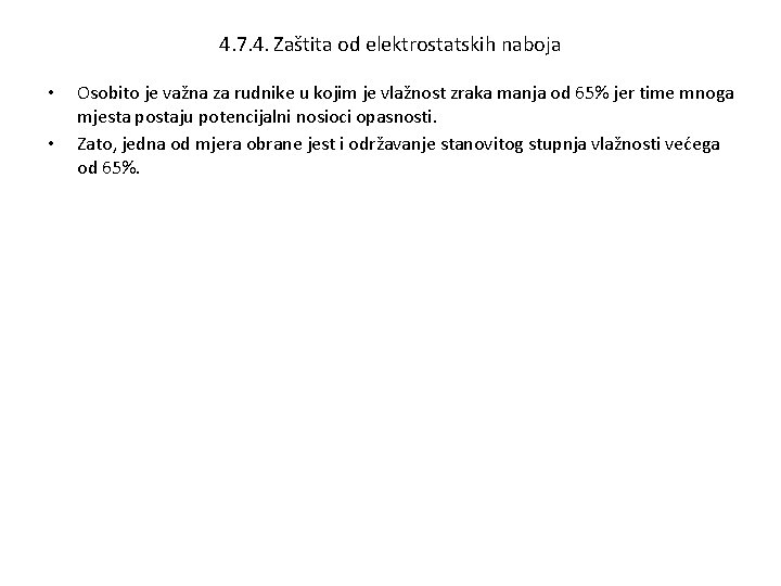 4. 7. 4. Zaštita od elektrostatskih naboja • • Osobito je važna za rudnike