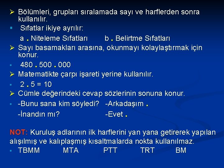 Ø Bölümleri, grupları sıralamada sayı ve harflerden sonra § Ø § Ø § kullanılır.