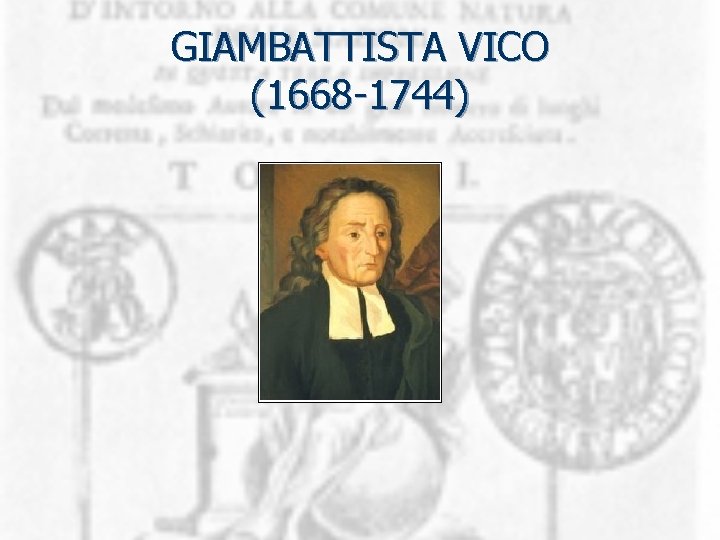 GIAMBATTISTA VICO (1668 -1744) 