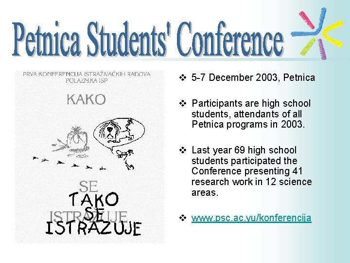 v 5 -7 December 2003, Petnica v Participants are high school students, attendants of