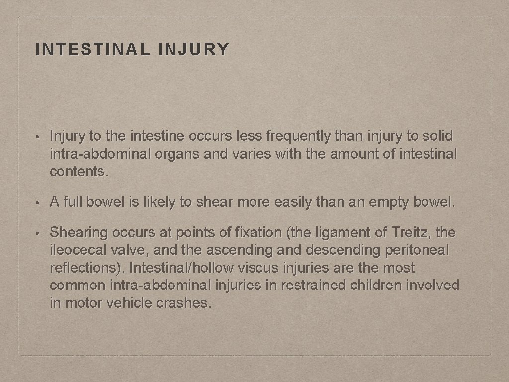 INTESTINAL INJURY • Injury to the intestine occurs less frequently than injury to solid