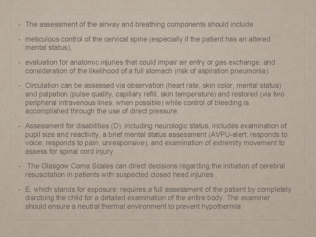  • The assessment of the airway and breathing components should include • meticulous