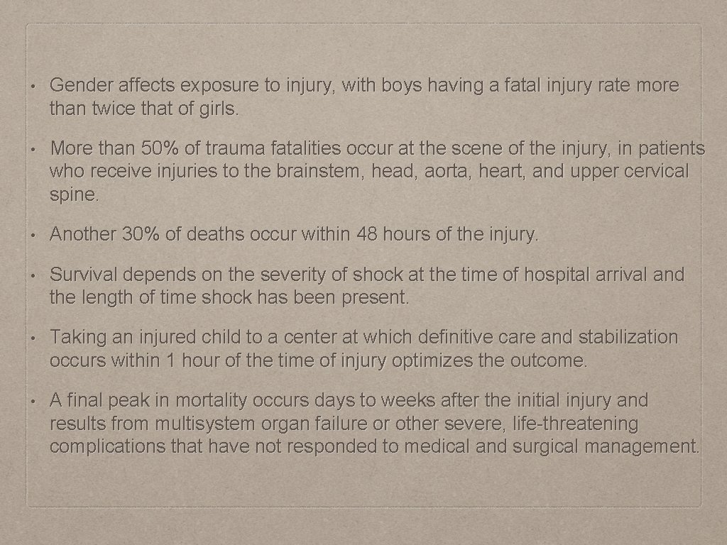  • Gender affects exposure to injury, with boys having a fatal injury rate