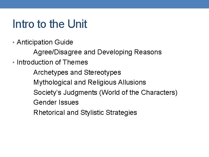 Intro to the Unit • Anticipation Guide Agree/Disagree and Developing Reasons • Introduction of