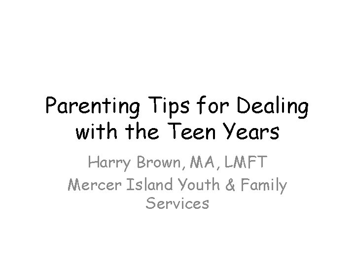 Parenting Tips for Dealing with the Teen Years