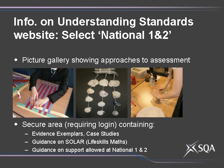 Info. on Understanding Standards website: Select ‘National 1&2’ w Picture gallery showing approaches to