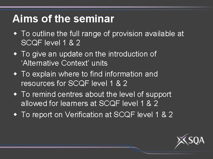 Aims of the seminar w To outline the full range of provision available at