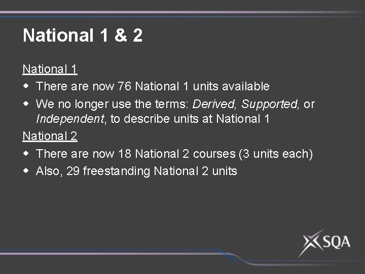 National 1 & 2 National 1 w There are now 76 National 1 units