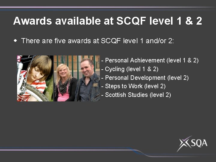 Awards available at SCQF level 1 & 2 w There are five awards at