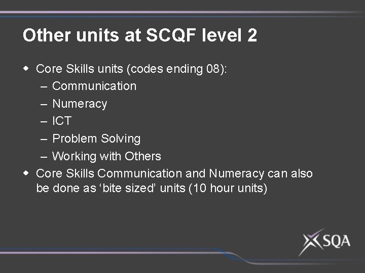 Other units at SCQF level 2 w Core Skills units (codes ending 08): –