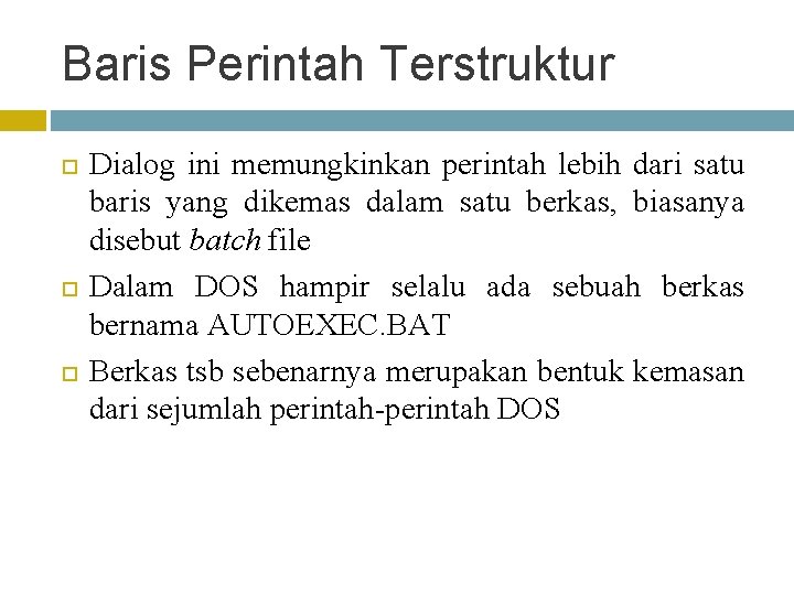 Baris Perintah Terstruktur Dialog ini memungkinkan perintah lebih dari satu baris yang dikemas dalam