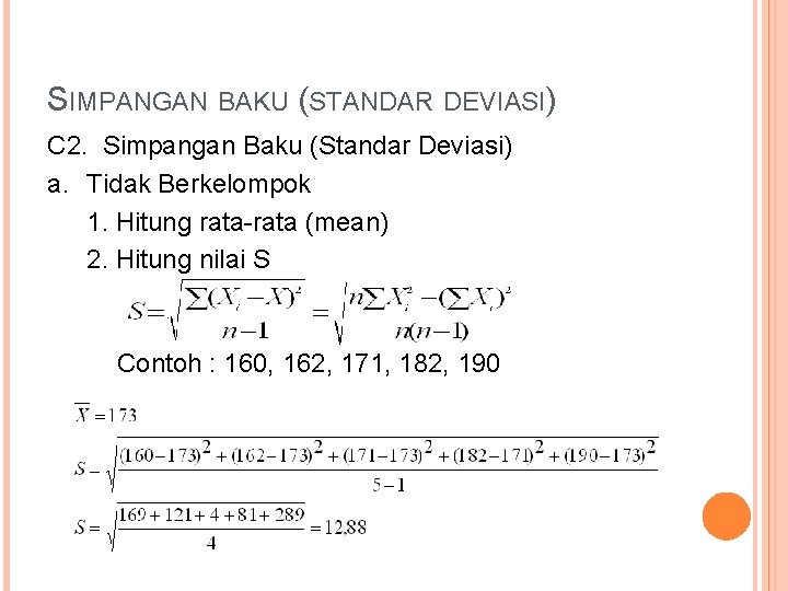 SIMPANGAN BAKU (STANDAR DEVIASI) C 2. Simpangan Baku (Standar Deviasi) a. Tidak Berkelompok 1.