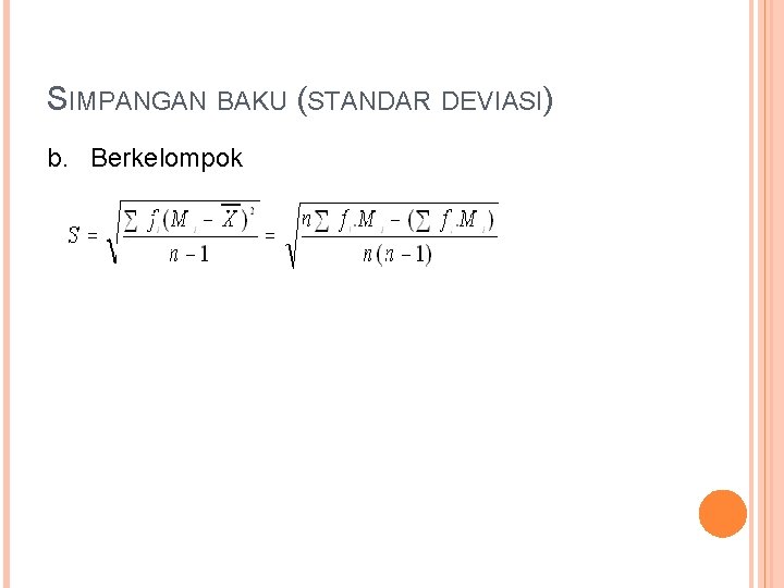 SIMPANGAN BAKU (STANDAR DEVIASI) b. Berkelompok 