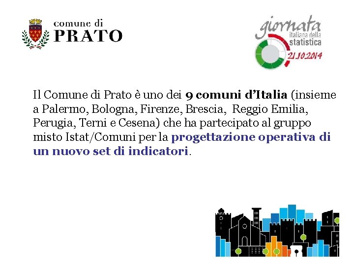 Il Comune di Prato è uno dei 9 comuni d’Italia (insieme a Palermo, Bologna,