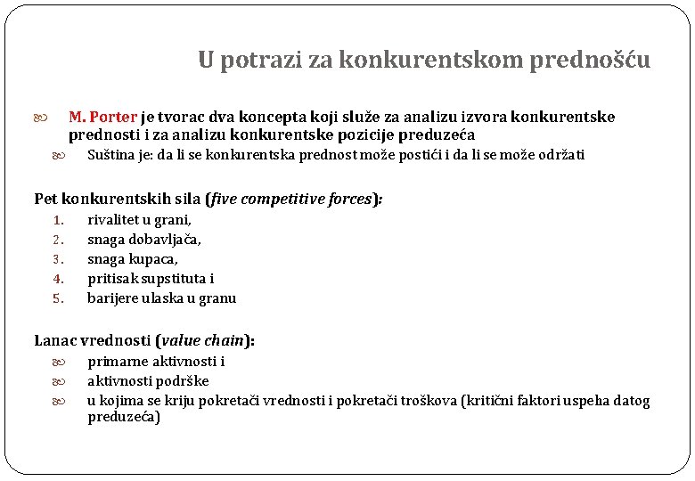 U potrazi za konkurentskom prednošću M. Porter je tvorac dva koncepta koji služe za