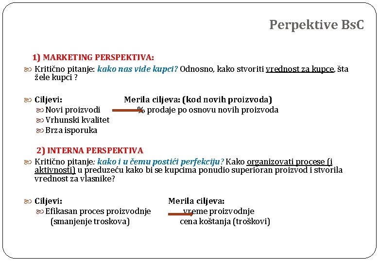 Perpektive Bs. C 1) MARKETING PERSPEKTIVA: Kritično pitanje: kako nas vide kupci? Odnosno, kako