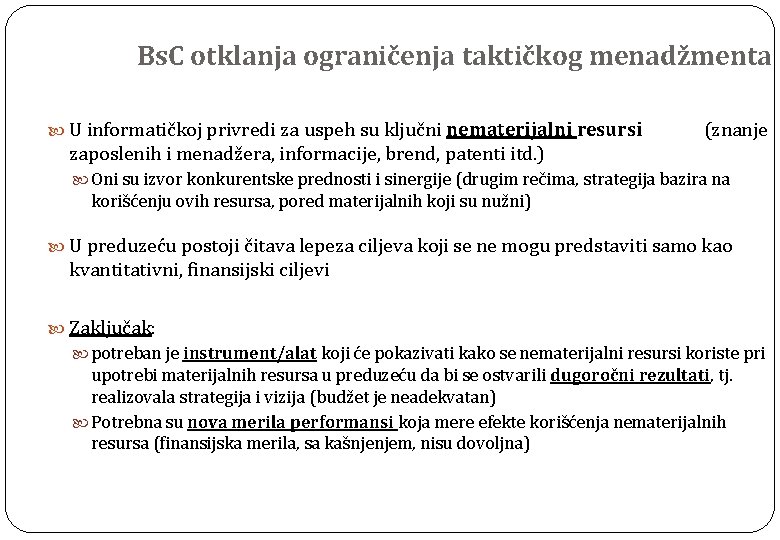 Bs. C otklanja ograničenja taktičkog menadžmenta U informatičkoj privredi za uspeh su ključni nematerijalni