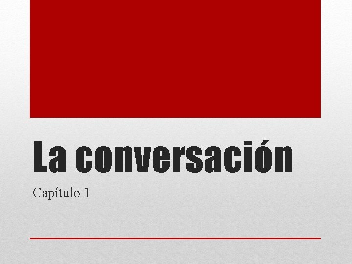 La conversación Capítulo 1 