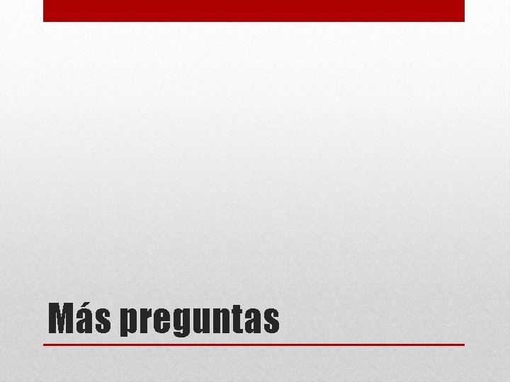 Más preguntas 