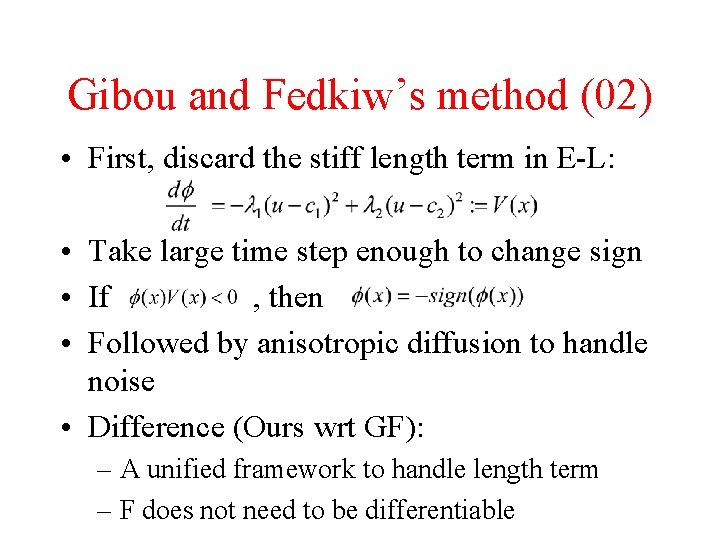 Gibou and Fedkiw’s method (02) • First, discard the stiff length term in E-L: