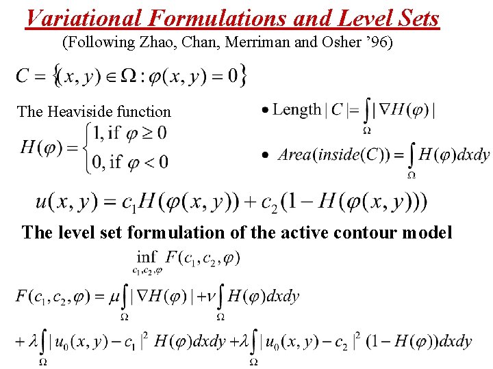 Variational Formulations and Level Sets (Following Zhao, Chan, Merriman and Osher ’ 96) The