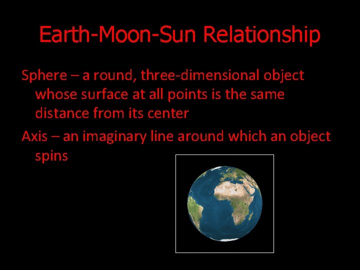 Earth-Moon-Sun Relationship Sphere – a round, three-dimensional object whose surface at all points is Earth-Moon-Sun Relationship Sphere – a round, three-dimensional object whose surface at all points is