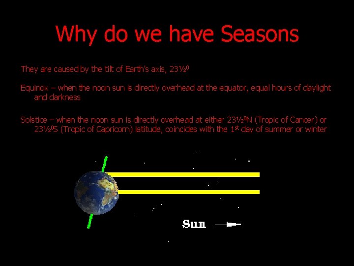 Why do we have Seasons They are caused by the tilt of Earth’s axis, Why do we have Seasons They are caused by the tilt of Earth’s axis,