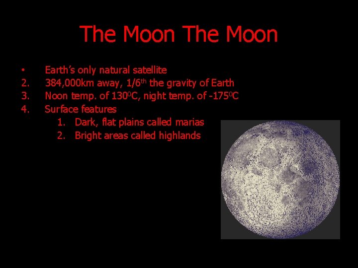 The Moon • 2. 3. 4. Earth’s only natural satellite 384, 000 km away, The Moon • 2. 3. 4. Earth’s only natural satellite 384, 000 km away,