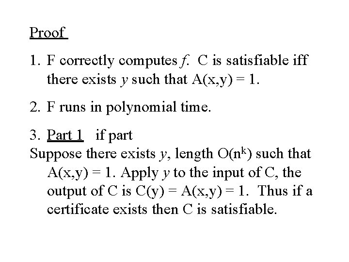 Proof 1. F correctly computes f. C is satisfiable iff there exists y such