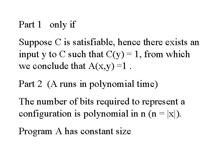 Part 1 only if Suppose C is satisfiable, hence there exists an input y