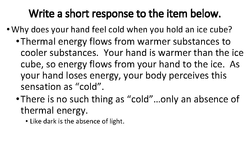 Write a short response to the item below. • Why does your hand feel