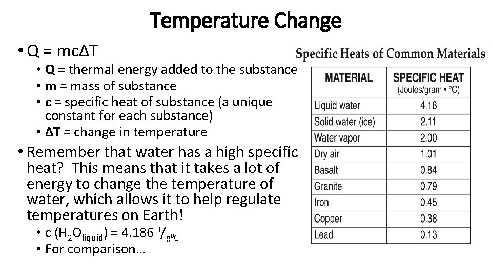 Temperature Change • Q = mcΔT • Q = thermal energy added to the