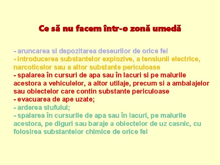 Ce să nu facem într-o zonă umedă - aruncarea si depozitarea deseurilor de orice