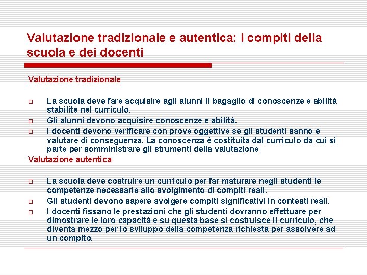 Valutazione tradizionale e autentica: i compiti della scuola e dei docenti Valutazione tradizionale La
