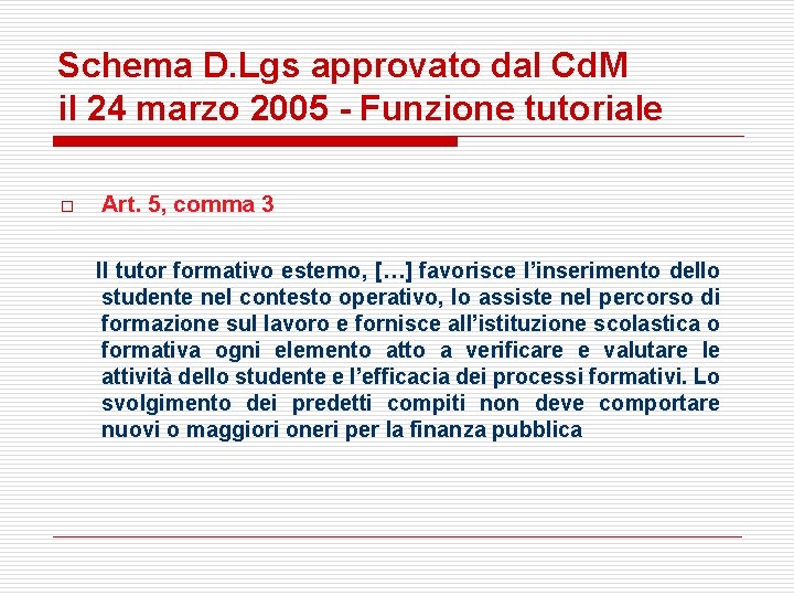 Schema D. Lgs approvato dal Cd. M il 24 marzo 2005 - Funzione tutoriale