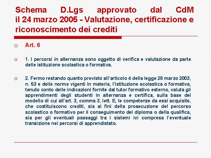 Schema D. Lgs approvato dal Cd. M il 24 marzo 2005 - Valutazione, certificazione