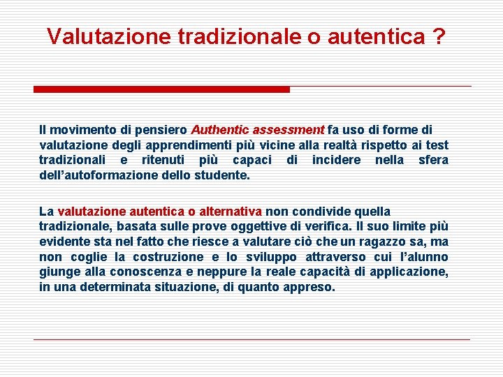 Valutazione tradizionale o autentica ? Il movimento di pensiero Authentic assessment fa uso di