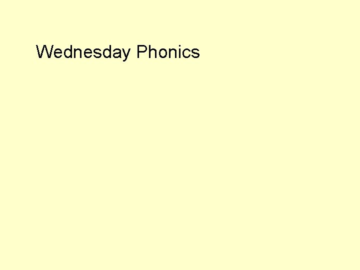 Wednesday Phonics 