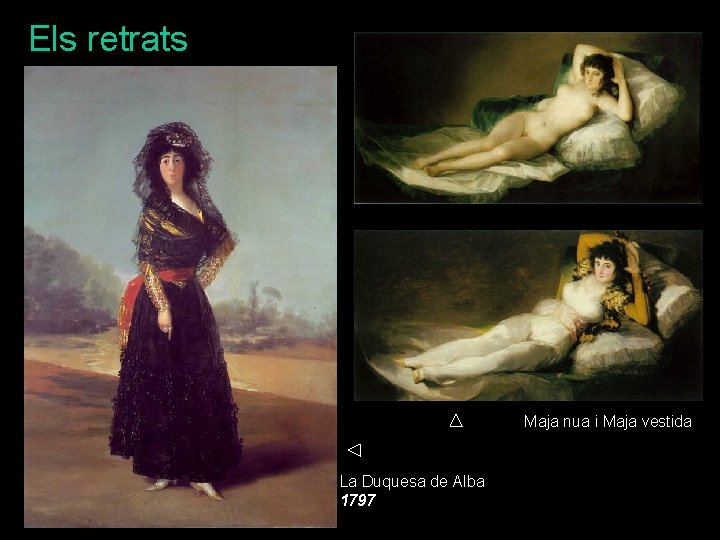 Els retrats Maja nua i Maja vestida La Duquesa de Alba 1797 