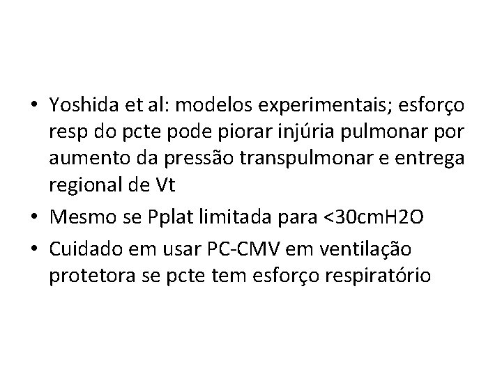  • Yoshida et al: modelos experimentais; esforço resp do pcte pode piorar injúria