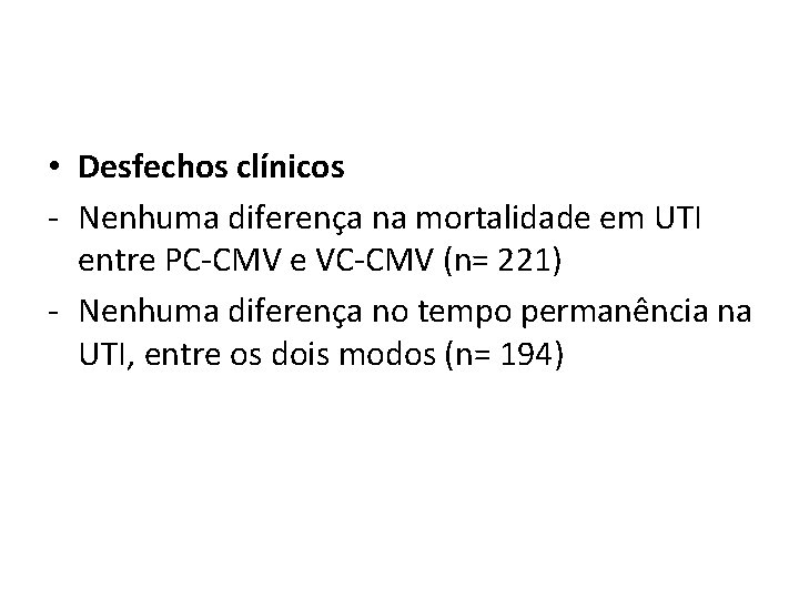  • Desfechos clínicos - Nenhuma diferença na mortalidade em UTI entre PC-CMV e