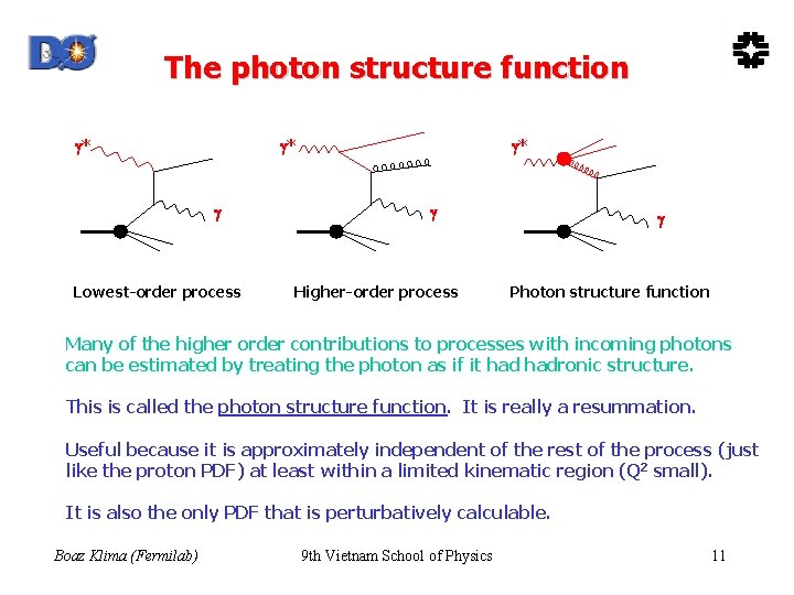 The photon structure function * * Lowest-order process * Higher-order process Photon structure function