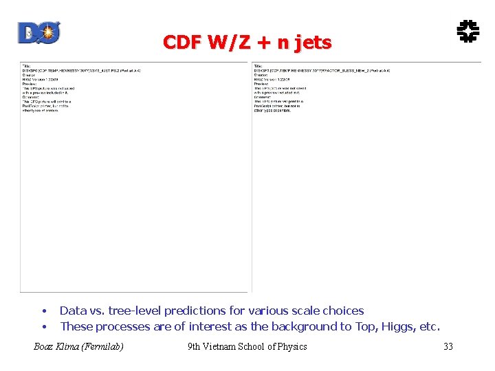 CDF W/Z + n jets • • Data vs. tree-level predictions for various scale