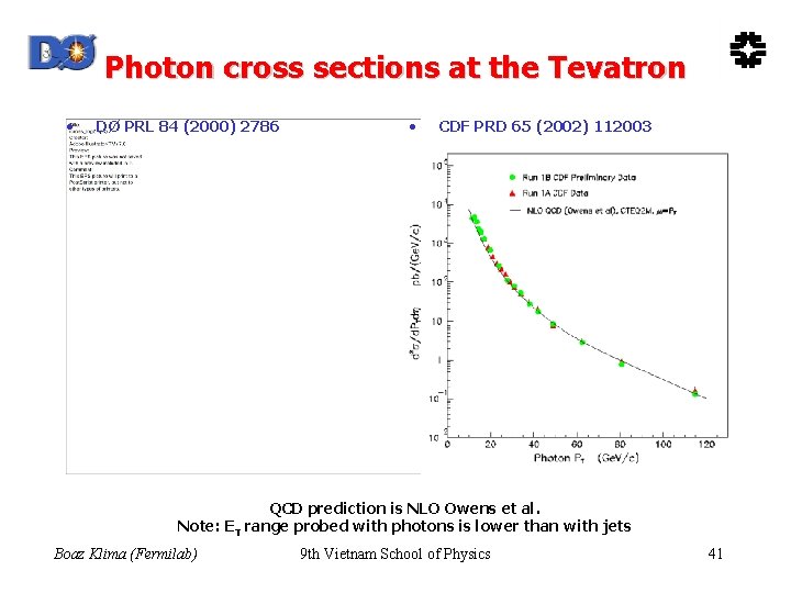 Photon cross sections at the Tevatron • DØ PRL 84 (2000) 2786 • CDF