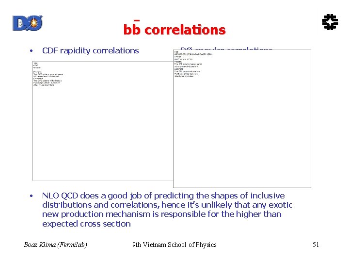 bb correlations • CDF rapidity correlations • NLO QCD does a good job of