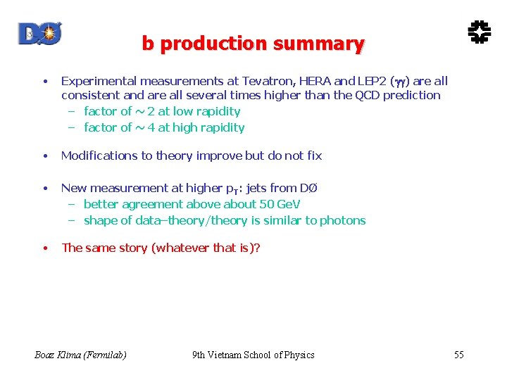 b production summary • Experimental measurements at Tevatron, HERA and LEP 2 ( )